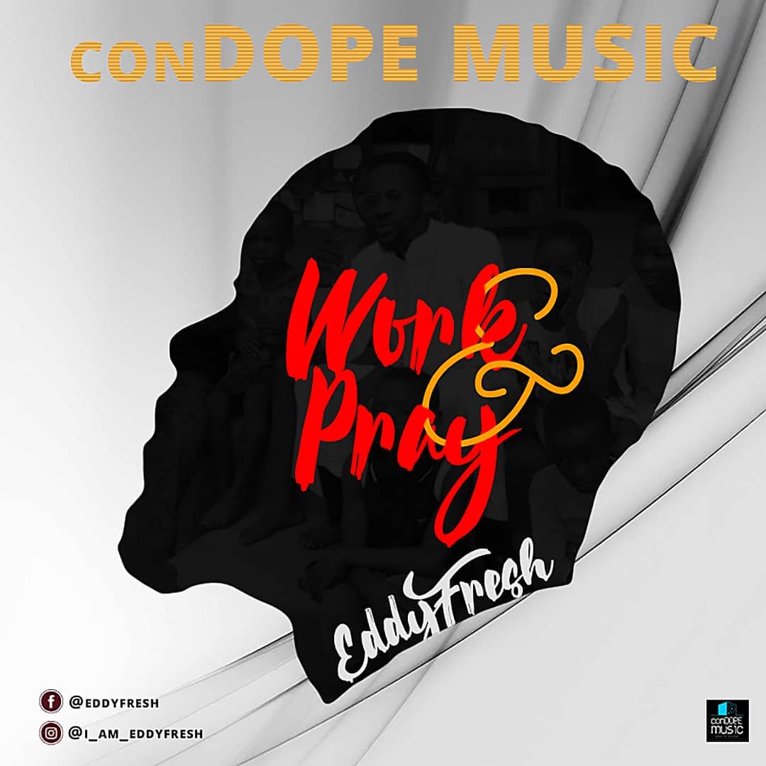 Eddy Fresh - Work & Pray
