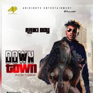 Arikiboy - Down Town