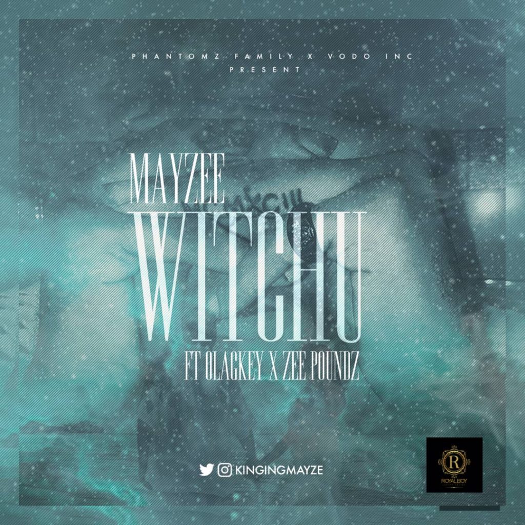 Mayze ft Ola9key x Zee Poundz - Witchu