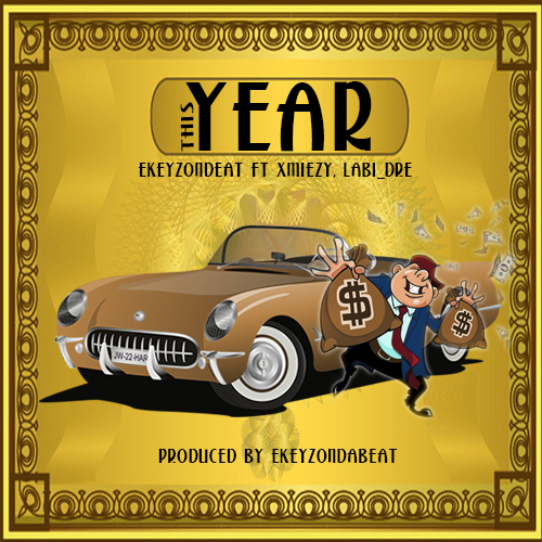 Ekeyzondabeat - This Year ft. Xmiezy & Labi_dre