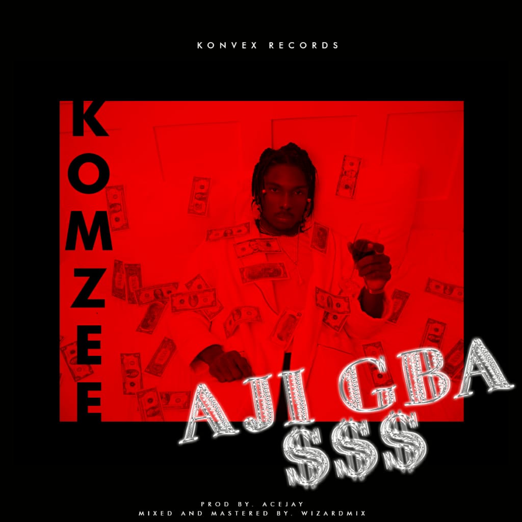 Komzee - Ajigba $$$
