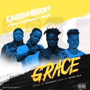 KareemBerry - Grace ft TROD, SuperWozzy & Ehizzay