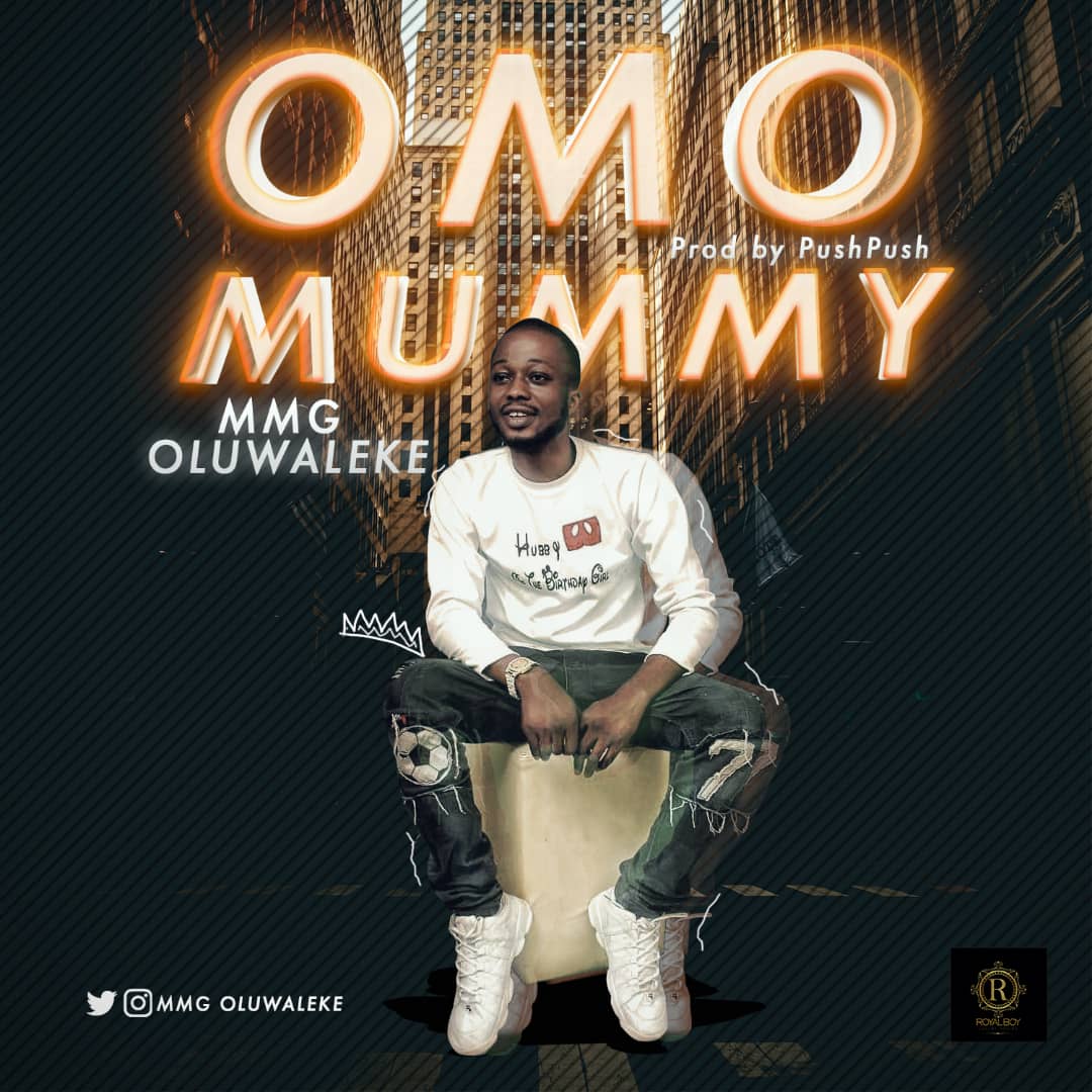 Mmg Oluwaleke - Omo Mummy