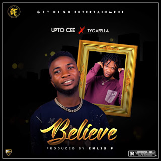 Upto Cee - Believe ft Tygafella