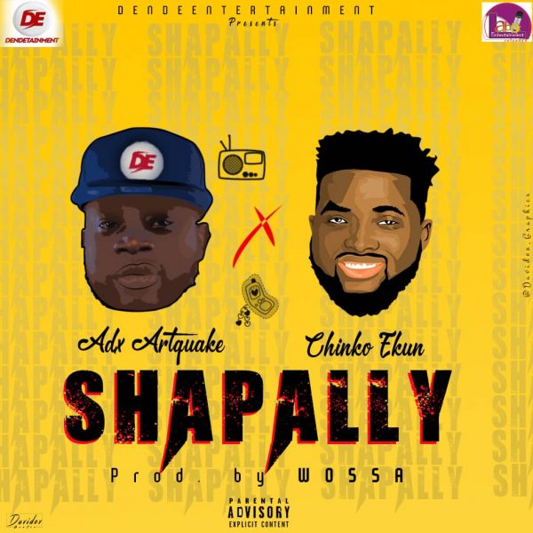 Adx Artquake - Shapally ft Chinko Ekun