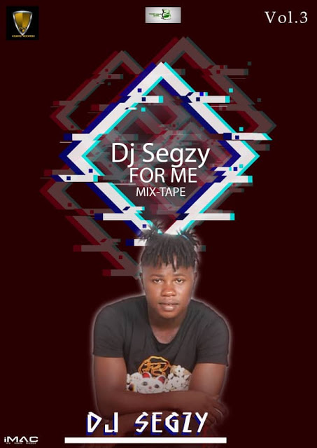 MIXTAPE: Dj Segzy - For Me Mixtape Vol 3