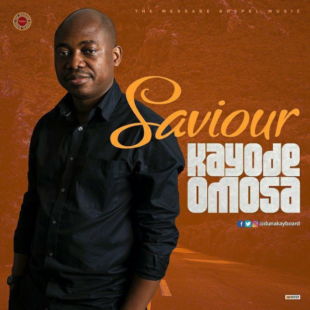 Image result for Kayode Omosa – SAVIOUR (in every situation)