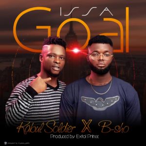 Kabul Soldier x B-SHO - Issa Goal