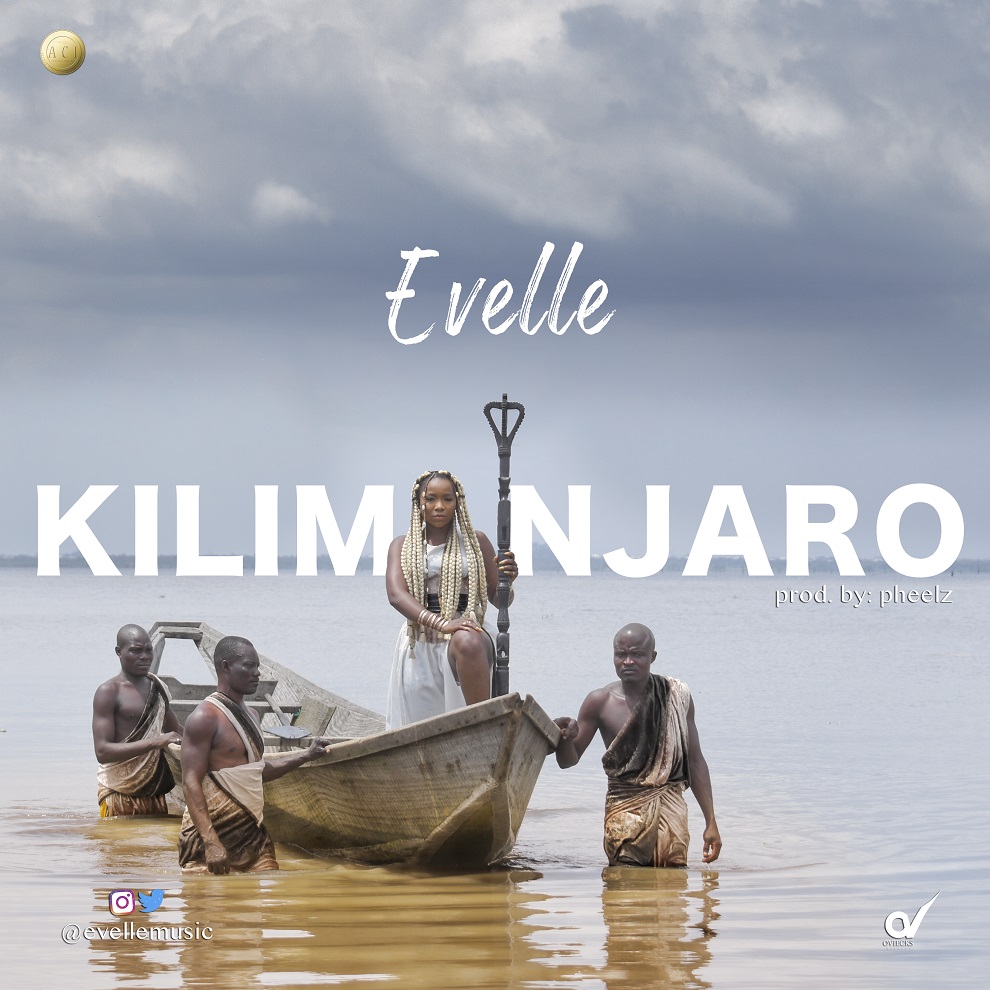 Evelle – Kilimanjaro (prod. Pheelz)