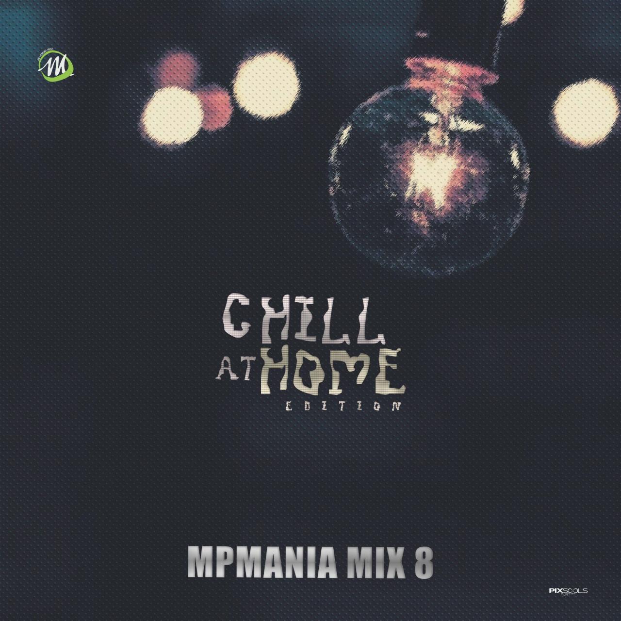 Mpmania Mix 8 - Chill At Home Edition