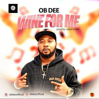 OB DEE - Wine For Me