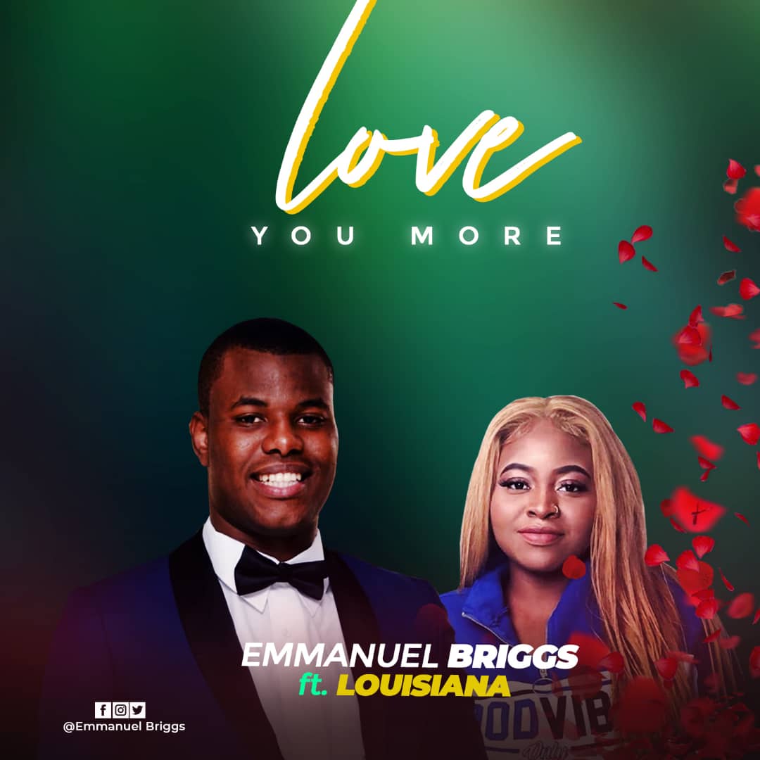 Emmanuel Briggs ft. Louisiana – Love You More