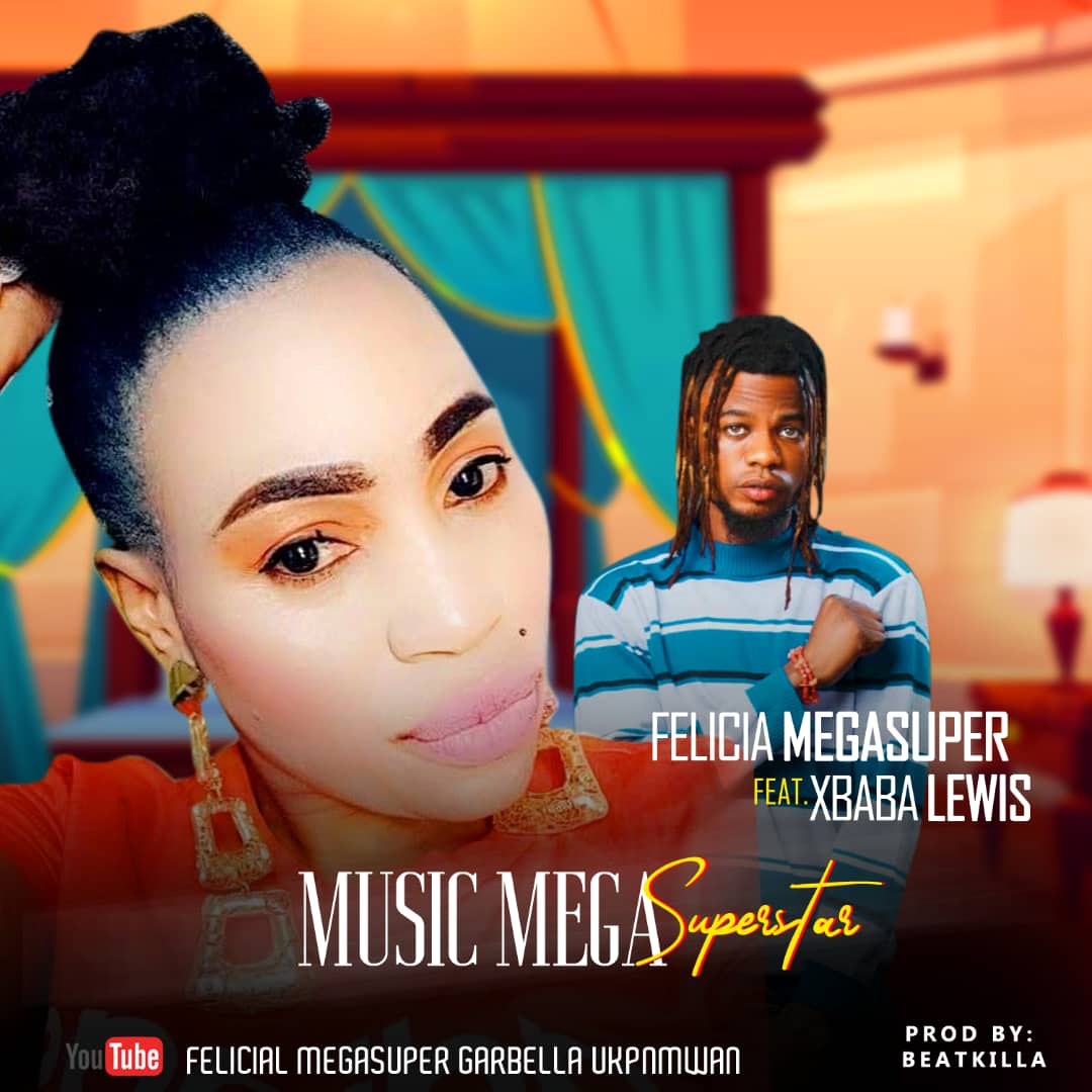 Felicia MegaSuper - "Music Mega Super Star" ft. Xbaba Lewis « tooXclusive