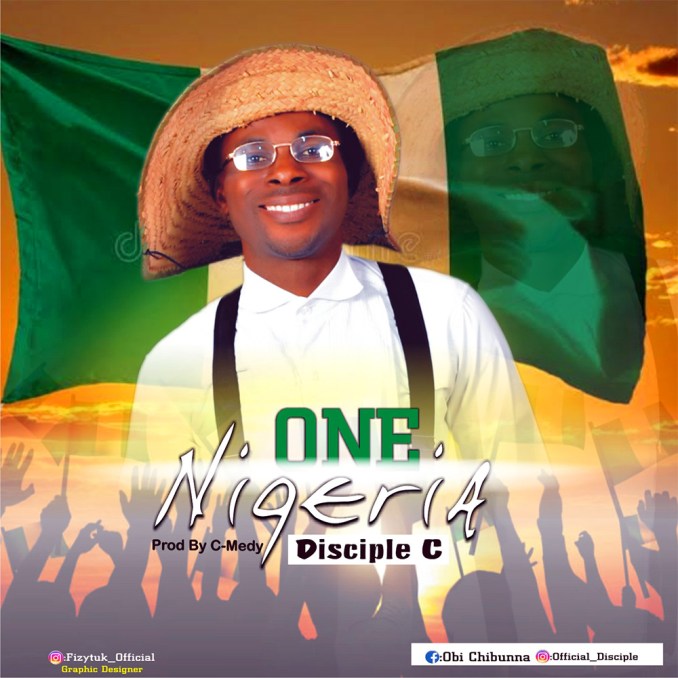 Disciple C – One Nigeria (Prod C-Medy)