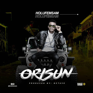 DOWNLOAD MP3: Holufemsam - Orisun