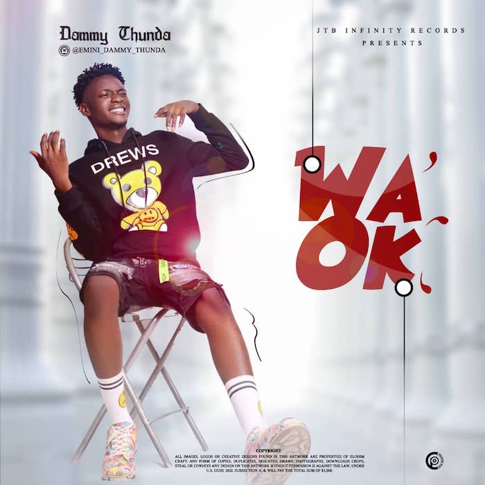 Music] Dammy Thunda - Wa Ok » Naijaloaded