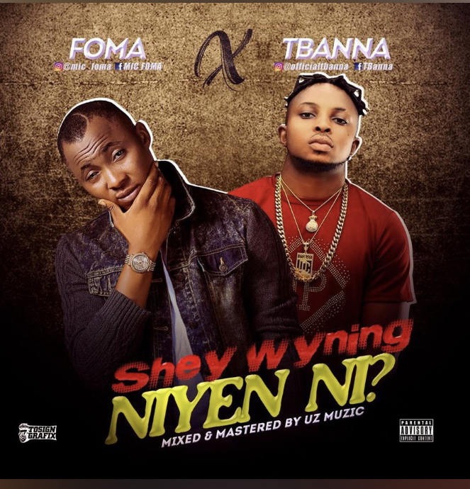 FOMA ft. Tbanna - Shey Wyning Niyen