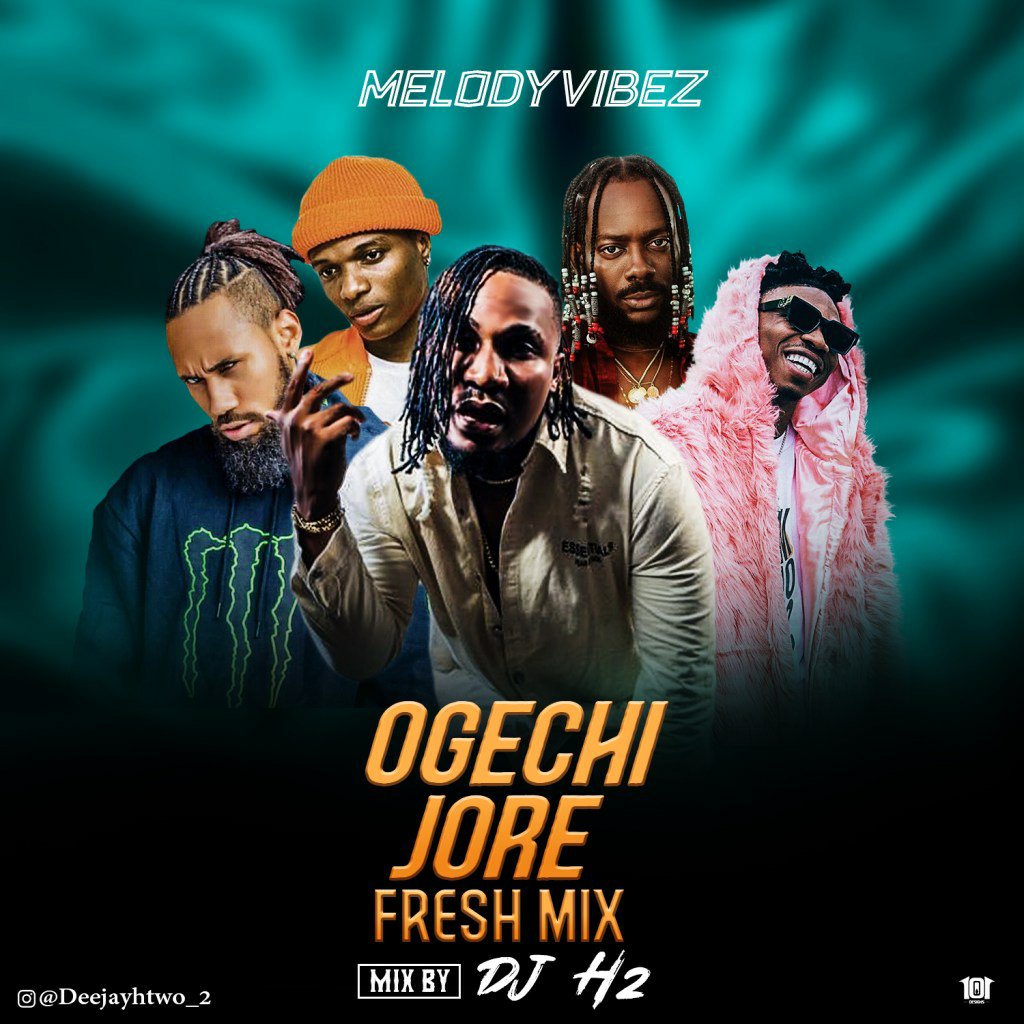 eMIX: DJ H2 – Ogechi More Fresh Mixtape | NUBUNK