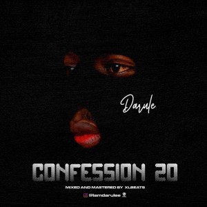 DOWNLOAD: Darule – Confession 20 » Mp3/Video Download