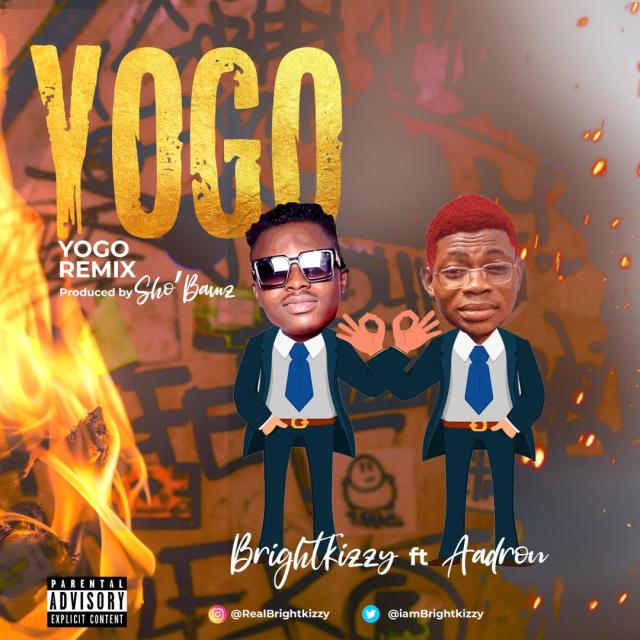 Brightkizzy ft Aadron _ Yogo