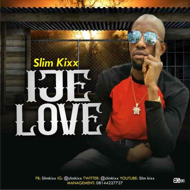 Slim Kixx _ Ije Love