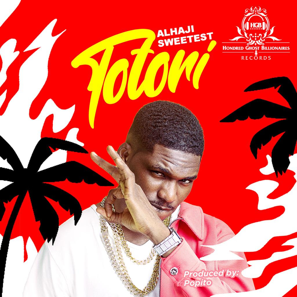 Alhaji Sweetest - Totori