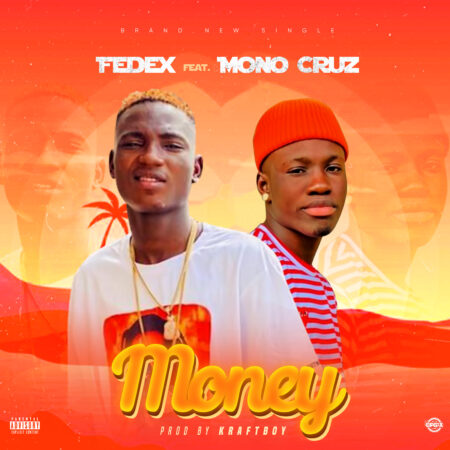 Music] FEDEX ft MONO CRUZ - MONEY | 360NaijaHits