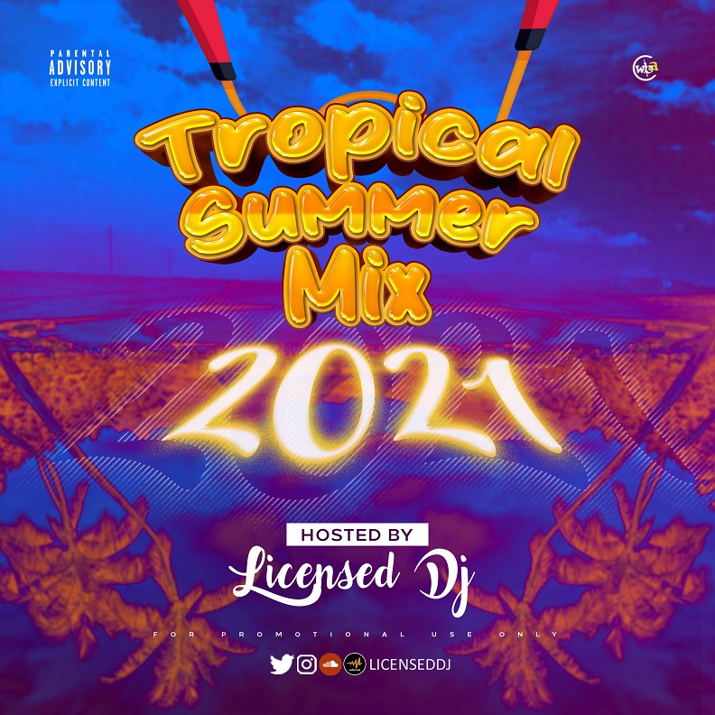 Licensed DJ – Tropical Summer Mix 2021