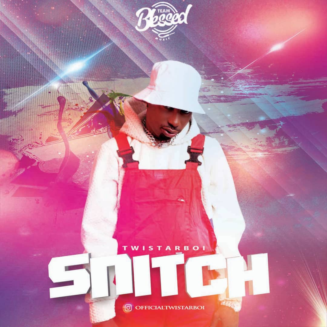 Twistarboi – Snitch | CRUZ9JA