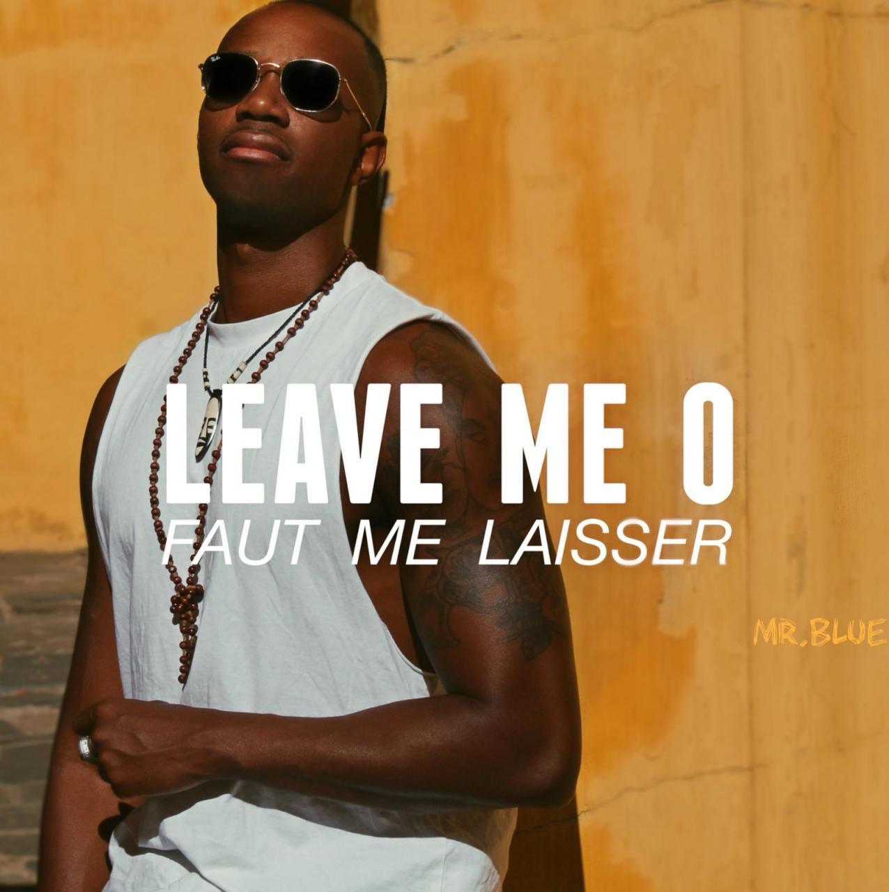 Mr. Blue Joel - Leave Me O