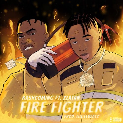 Kashcoming - Firefighter ft. Zlatan