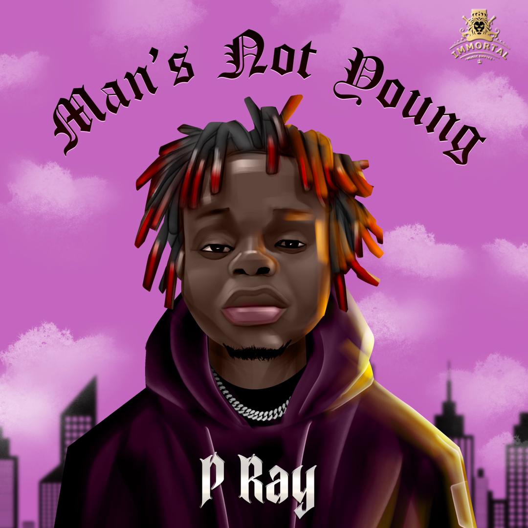 P Ray - Man's Not Young