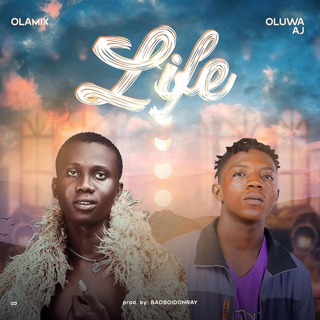 Olamix Ft Oluwa AJ – Life