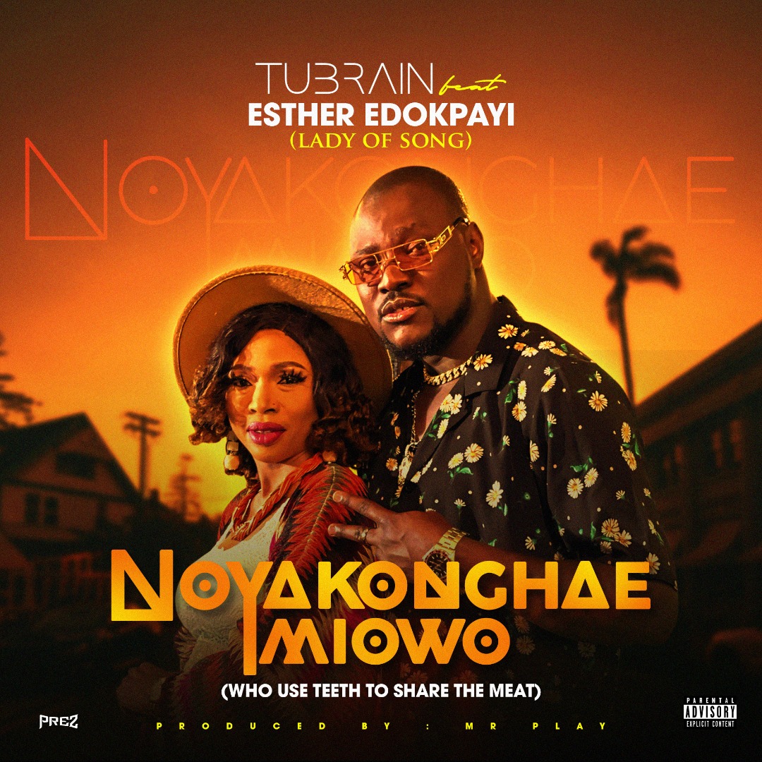 Tubrain Ft. Esther Edokpayi - Noyakonghae Imiowo