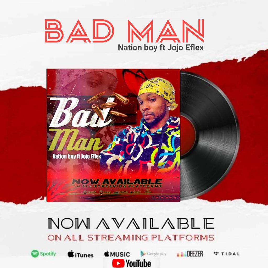 Nation Boy - Bad Man Ft. Jojo Efex