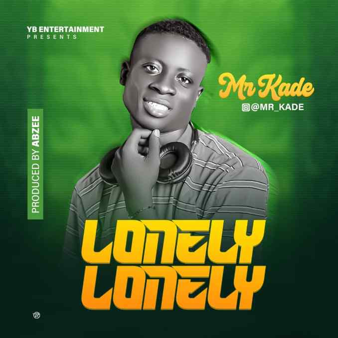 Mr Kade - Lonely Lonely