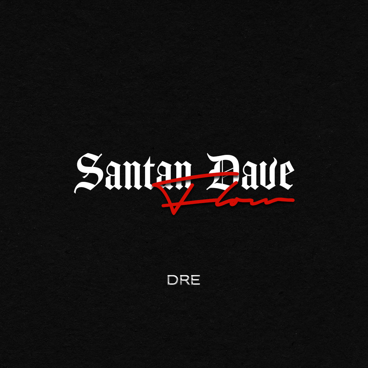 Dre – Santan Dave Flow